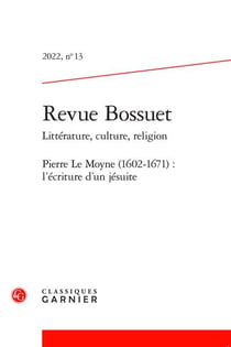 Revue Bossuet n.13 : Pierre Le Moyne (1602-1671) : l'écriture d'un jésuite