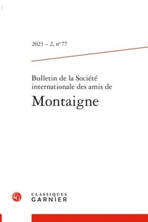 Bulletin de la société internationale des amis de Montaigne n.77 : Montaigne et le XIXe siècle