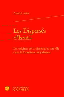 Les Dispersés d'Israël : Les origines de la diaspora et son rôle dans la formation du judaïsme