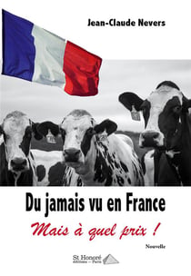 DU JAMAIS VU EN FRANCE - MAIS A QUEL PRIX !