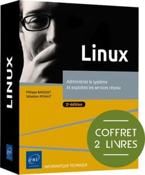 Linux : Administrez le système et exploitez les services réseau (2e édition)