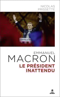 Emmanuel Macron - le président inattendu