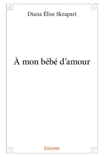 À mon bébé d'amour