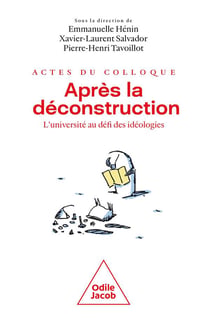 Actes du colloque "après la déconstruction : l'université au défi des idéologies"