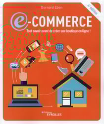 E-commerce : tout savoir avant de créer une boutique en ligne ! (4e édition)