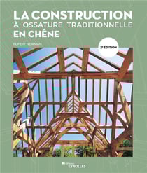 La construction à ossature traditionnelle en chêne (2e édition)