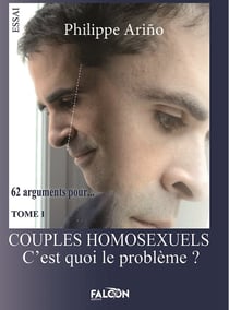 Couples homosexuels Tome I : C'est quoi le problème ? TOME I