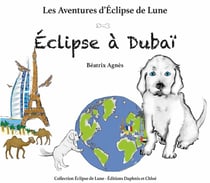 Les aventures d'Eclipse de lune Tome 2 : Eclipse à Dubaï