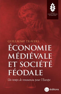 Économie médiévale et société féodale : un temps de renouveau pour l'Europe