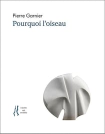 Pourquoi l'oiseau : anthologie d'articles et de poèmes