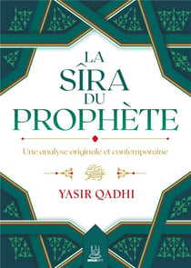 La sîra du prophète : une analyse originale et contemporaine