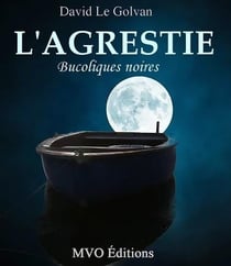 L'agrestie : bucoliques noires