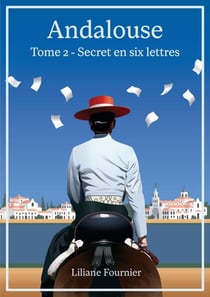 Andalouse, tome 2 - secret en six lettres