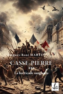 Casse-Pierre Tome 3 : La barricade sanglante