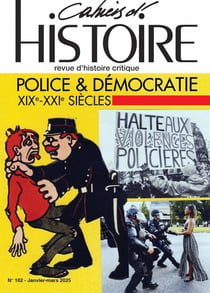 Cahiers d'histoire n.162 : Police et démocratie de la Révolution au XXIème siècle