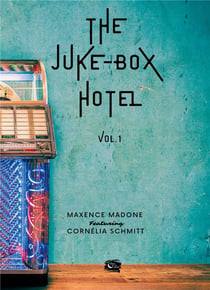 The Juke-Box Hotel : Volume 1