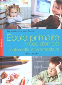 Ecole primaire - mode d'emploi - maternelle et primaire