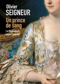 Un prince de sang, la pompadour mène l'enquête