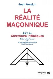 La réalité maçonnique - carrefours initiatiques