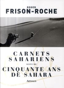 Carnets sahariens - 50 ans de Sahara
