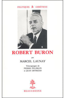 Robert Buron - témoignage de Pierre Pflimlin et de Jean Offredo