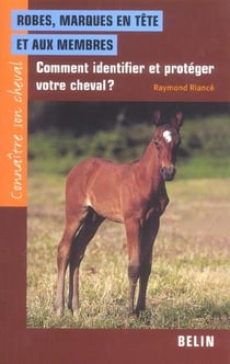 Robes, marques en tête et aux membres - comment identifier et protéger votre cheval ?