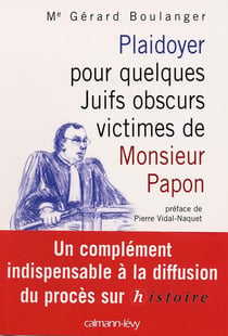 Plaidoyer pour quelques juifs obscurs victimes de Monsieur Papon