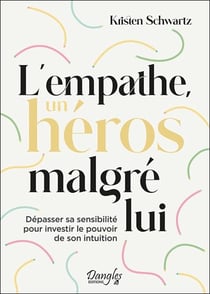 L'empathe, un héros malgre lui : dépasser sa sensibilité pour investir le pouvoir de son intuition