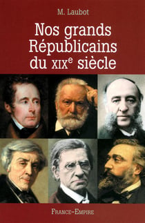 Nos grands républicains du xix siècle