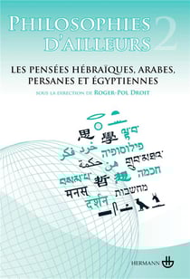 Philosophies d'ailleurs Tome 2 - les pensées arabes, persanes, juives et égyptiennes