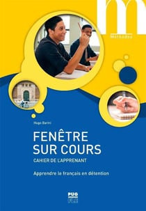 Fenêtre sur cours - cahier de l'apprenant - apprendre le français en détention