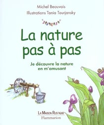 La nature pas a pas - je decouvre la nature en m'amusant