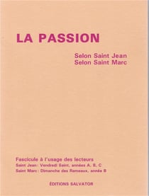 Passion selon Saint Jean selon Saint Marc