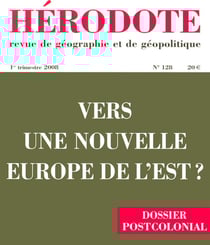 Revue Hérodote n.128 : une nouvelle Europe de l'Est ?