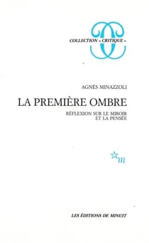 La première ombre - réflexion sur le miroir et la pensée