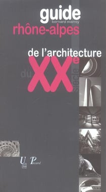 Guide Rhône-Alpes de l'architecture (1914-2003).