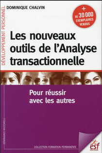 Les nouveaux outils de l'analyse transactionnelle - pour réussir avec les autres