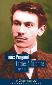 Lettres à Delphine : Correspondance (1907-1915)