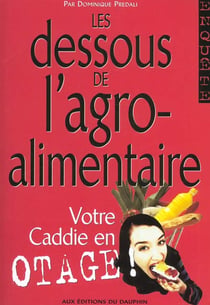 Les dessous de l'agroalimentaire