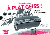 À plat geiss ! l'Alsace et le grand Est
