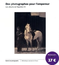 Des photographes pour l'empereur - les albums de Napoléon III