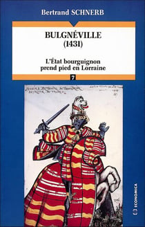 Bulgnéville (1431) : L'État bourguignon prend pied en Lorraine