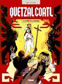 Quetzalcoatl - Tome 07 : Le Secret de la Malinche