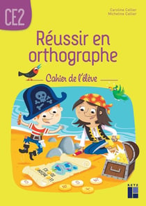 Réussir en orthographe : CE2 : cahier de l'élève (édition 2022)
