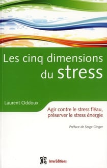Les cinq dimensions du stress - agir contre le stress