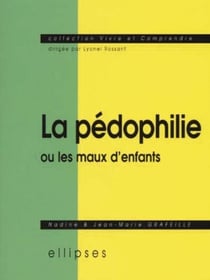 Pédophilie ou les maux d'enfants (La)
