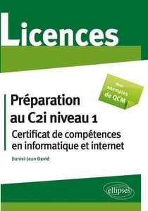Préparation au C2i niveau 1 - certificat de compétences en informatique & internet - licences avec QCM
