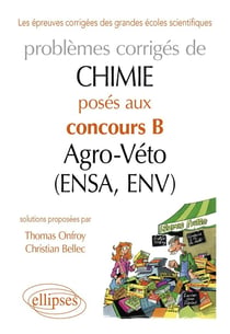Chimie. Problèmes corrigés posés au concours B Agro-Véto (ENSA et ENV) de 2007-2011