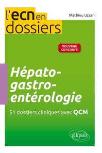 Hepato-gastro-enterologie - 51 dossiers cliniques avec qcm