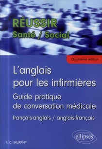L anglais pour les infirmieres - guide pratique de conversation medicale - 4e edition